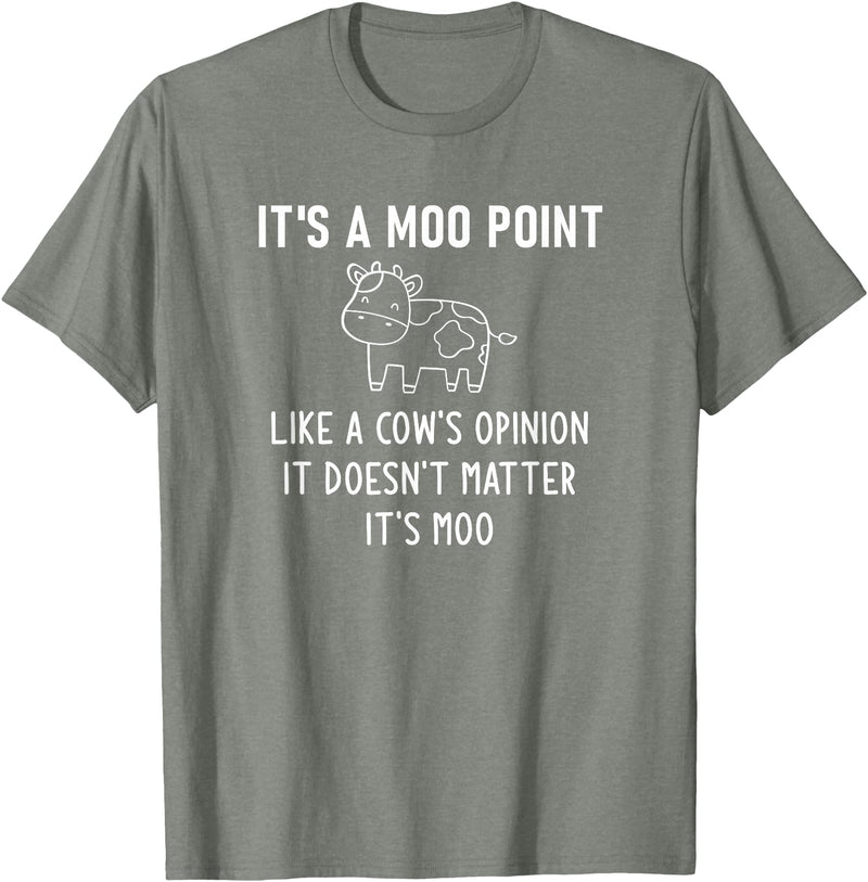 It's A Moo Point, Like A Cow's Opinion, Gag Gifts It's A Moo Point, Like A Cow's Opinion, Funny, Jokes T-Shirt - Olive