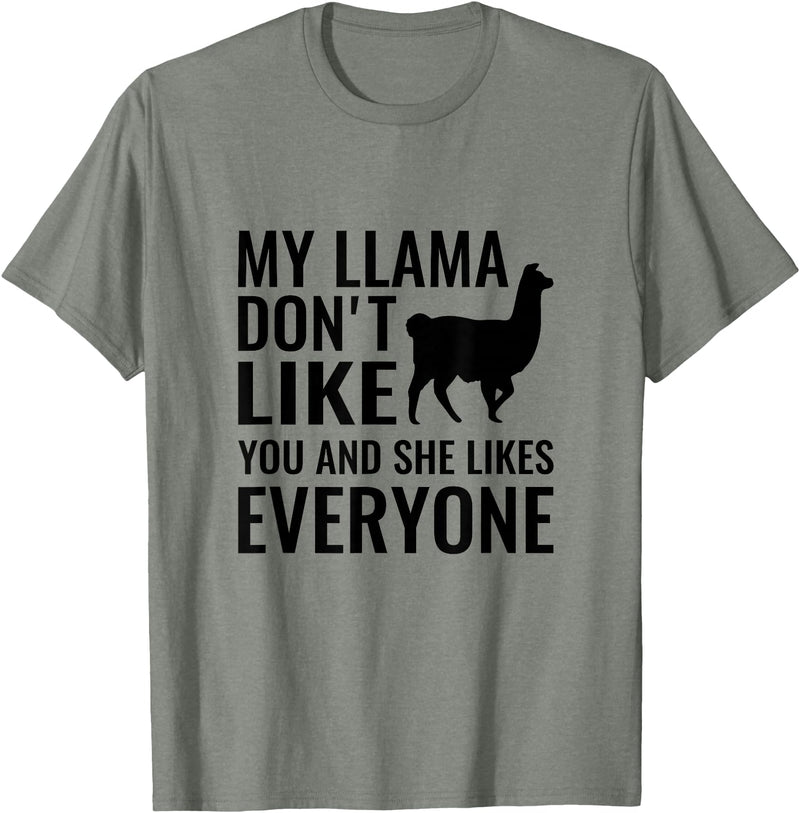 My Llama Funny T-Shirts My Llama Don't Like You and She Likes Everyone T Shirt T-Shirt - Olive Heather
