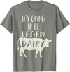 Dairy Cow Merch Co It's Going To Be Legendary (Legendairy) Funny Dairy Cow Gift T-Shirt - Olive Heather