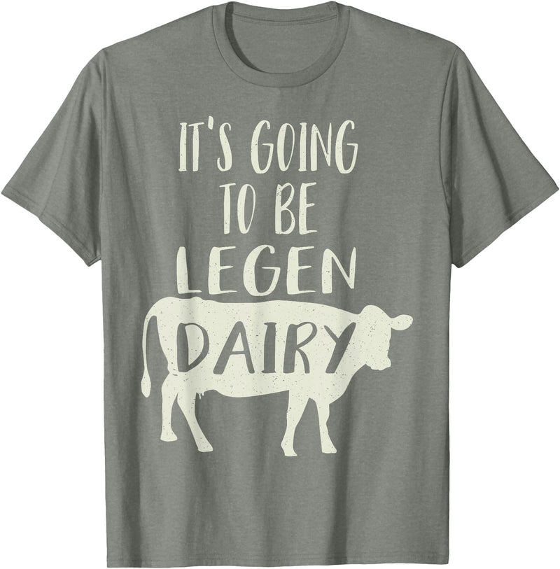 Dairy Cow Merch Co It's Going To Be Legendary (Legendairy) Funny Dairy Cow Gift T-Shirt - Olive Heather