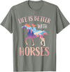 Horse Riding Gifts For Girls And Women Horse Rider - Life Is Better With Horses T-Shirt - Olive Heather
