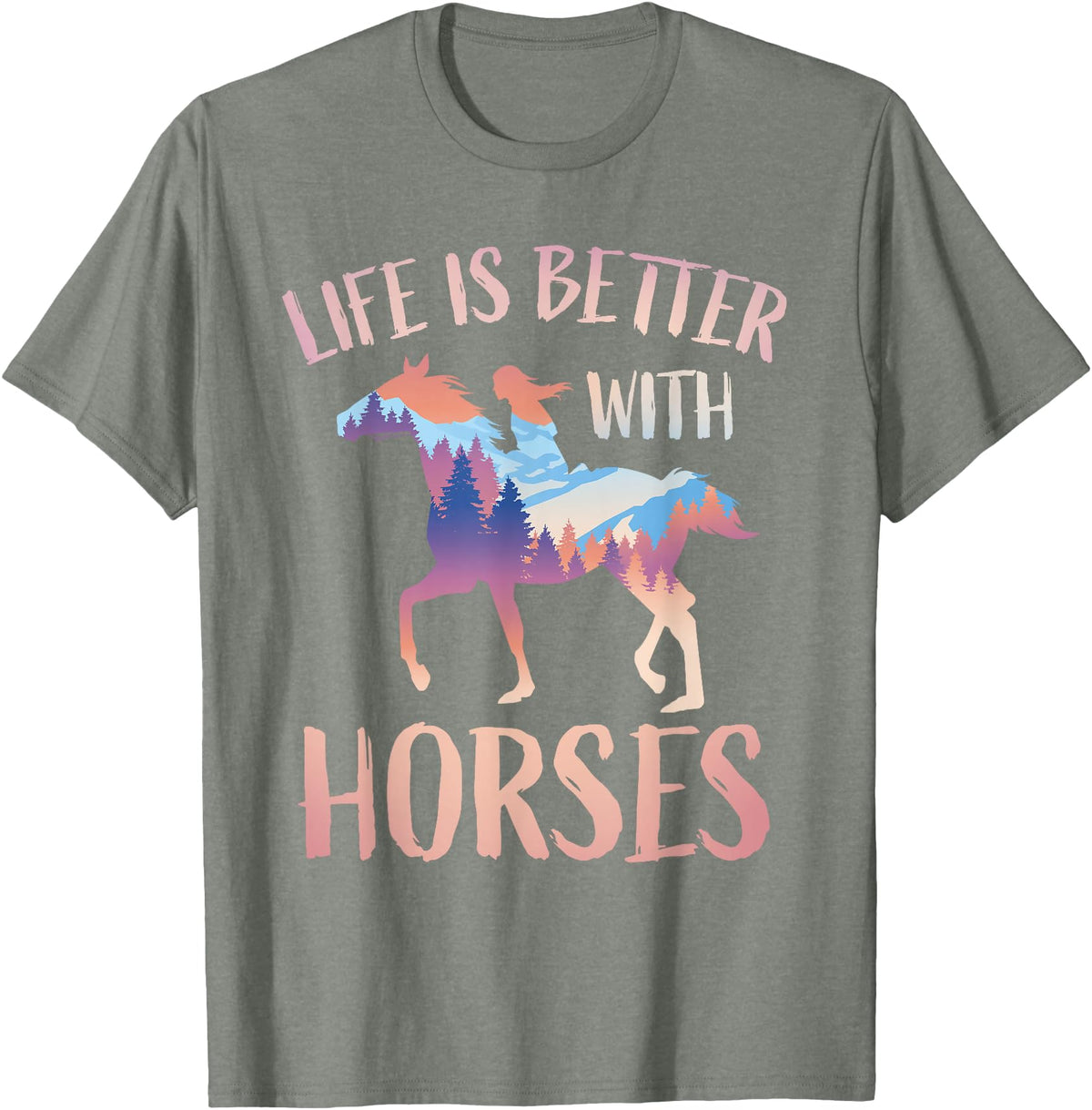 Horse Riding Gifts For Girls And Women Horse Rider - Life Is Better With Horses T-Shirt - Olive Heather
