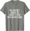 Dirty Girl Tees Buffalo You Couldn't Handle Me If I Came With Instructions Shirt Fun T-Shirt - Olive Heather