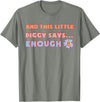 and, This Little Piggy Says: Enough and This Little Piggy Says Enough Funny Pig Design T-Shirt - Olive Heather