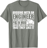 Arguing With An Engineer Pig In Mud Shirts Arguing with an Engineer Wrestling a Pig in the Mud T-Shirt - Olive Heather