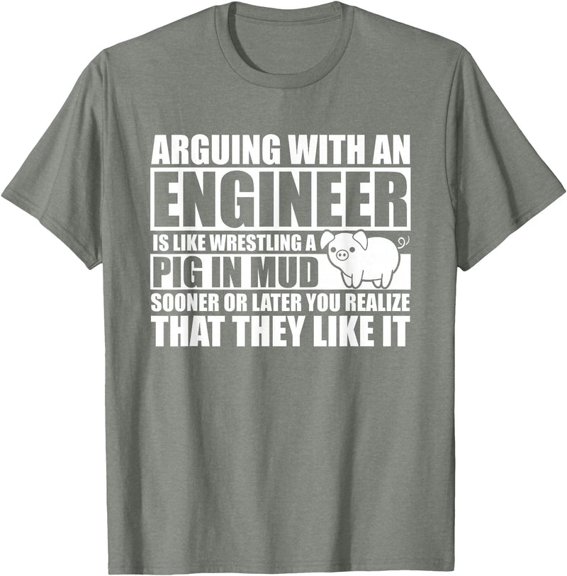 Arguing With An Engineer Pig In Mud Shirts Arguing with an Engineer Wrestling a Pig in the Mud T-Shirt - Olive Heather
