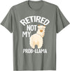 LLamas Alpaca Funny Animal Quotes Retired Not My Prob Lama Funny Retirement T-Shirt - Olive Heather