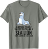 Funny Sea Lion Gifts Always Be Yourself Unless You Can Be A Sea Lion Cute Seal T-Shirt - Olive Heather