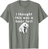 Best Beer Fest Humor Funny Beer Fest 'I thought this was a bear fest' T-Shirt - Olive Heather