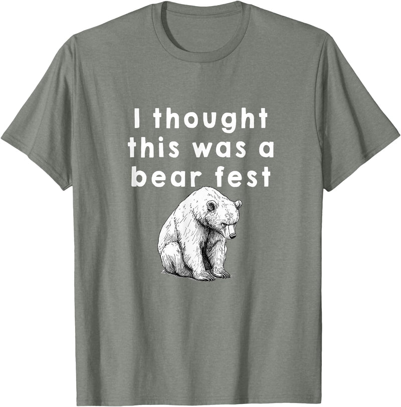 Best Beer Fest Humor Funny Beer Fest 'I thought this was a bear fest' T-Shirt - Olive Heather
