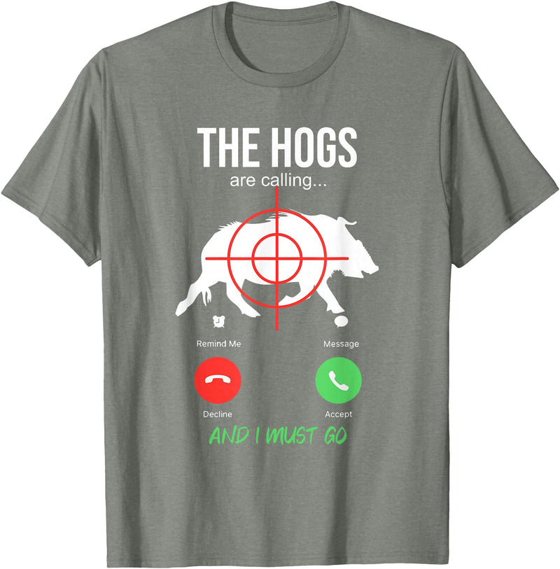 Funny Pig Hunting Gifts The Hogs Are Calling Boar Hunting Hog Hunter Pig T-Shirt - Olive Heather