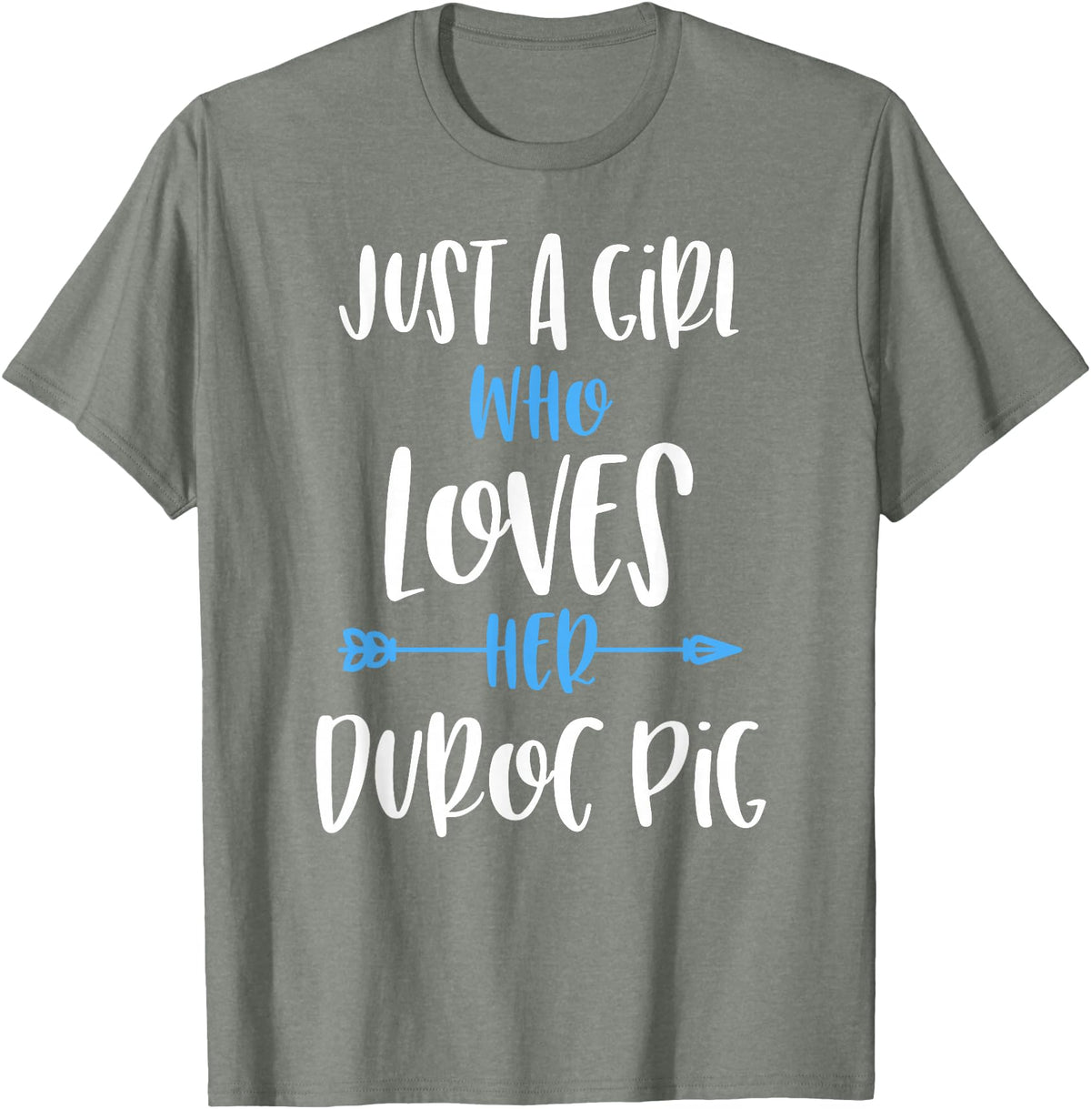 Angry Ant Graphics - Duroc Pig Just a Girl Who Loves Her Duroc Pig T-Shirt - Olive Heather