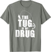 Fishing Shirts & Fisherman Gifts The Tug Is My Drug Fishing Shirt Fisherman Gift T-Shirt - Olive Heather