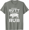 Every Butt Loves A Good Rub Pork BBQ Grilling Gift Every Butt Loves A Good Rub Pig Pork Funny BBQ Pitmaster T-Shirt - Olive Heather