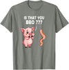 Is That You Bro ? Funny Novelty Tops ... Is That You Bro Butcher Funny Cute Pig Joke Bacon Pig Kawaii T-Shirt - Olive Heather