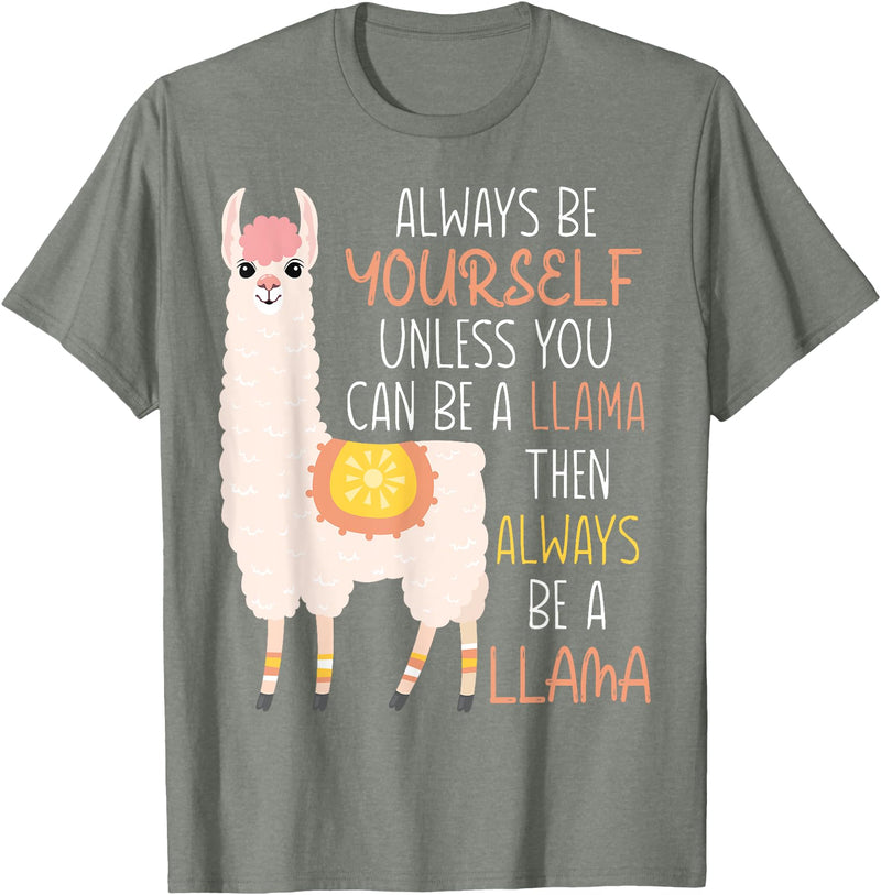 Always Be Yourself Unless You Can Be A Llama Then Always Be T-Shirt - Olive Heather