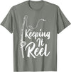 Keeping It Reel Fishing Gifts Fishing Pole Keeping it Reel Joke Funny Fish T-Shirt - Olive Heather