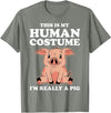 Funny Pig Farmer Apparel Gift Cute This is My Human Costume I'm Really A Pig T-Shirt - Olive Heather