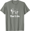 Graysick That'll Do Pig - Funny Graphic T-Shirt T-Shirt - Olive Heather