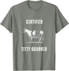 Funny Farming Cow and Cattle Tees Funny Dairy Cow Farmer Certified Titty Grabber T-Shirt - Olive Heather