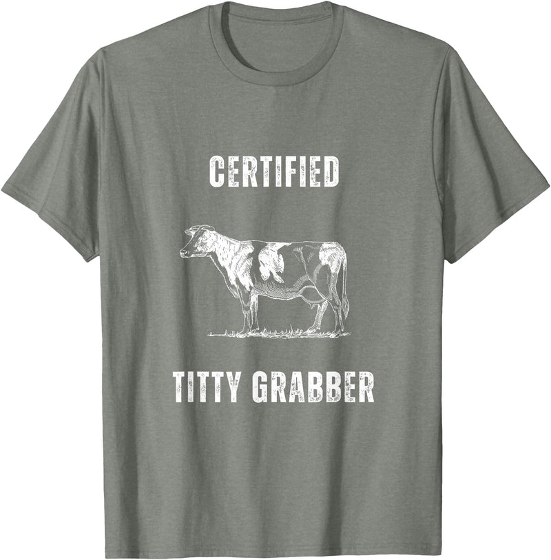 Funny Farming Cow and Cattle Tees Funny Dairy Cow Farmer Certified Titty Grabber T-Shirt - Olive Heather