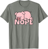 Funny Laziness Shirts & Gifts For Animal Lovers Lazy Pig Piggy Not Today Nope T-Shirt - Olive Heather