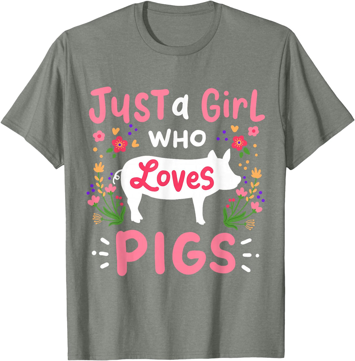 Pig Just a Girl Who Loves Pigs Farm Gift T-Shirt - Olive Heather