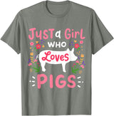 Pig Just a Girl Who Loves Pigs Farm Gift T-Shirt - Olive Heather