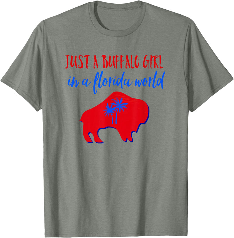 Buffalo Transplant Shirts For All Just A Buffalo Girl in A Florida World T-Shirt - Olive Heather
