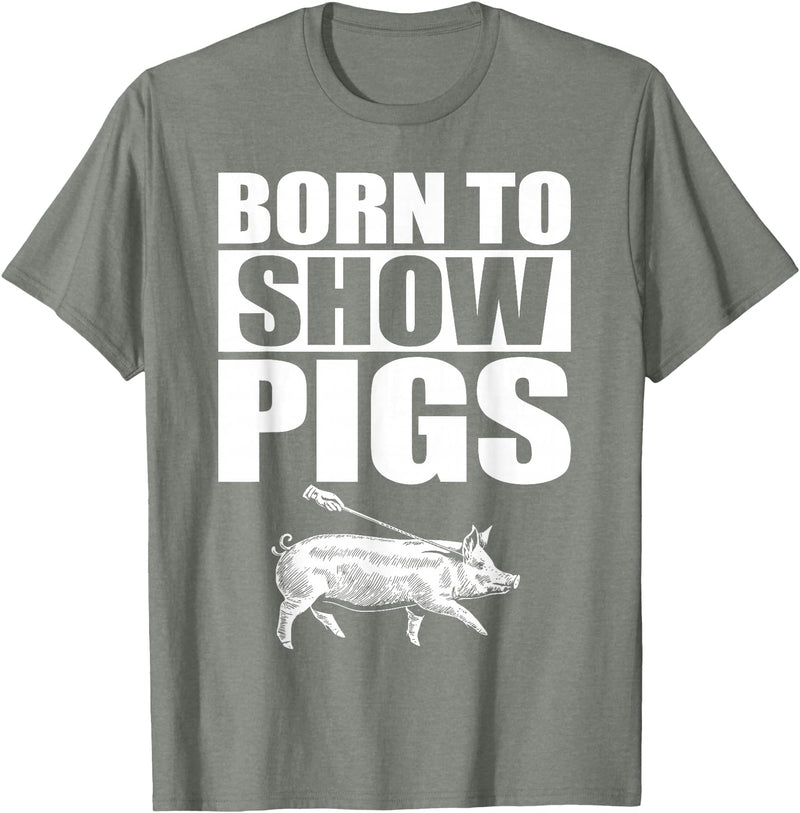 Pig Show Swine Showmanship Born to Show Pigs T-Shirt - Olive Heather
