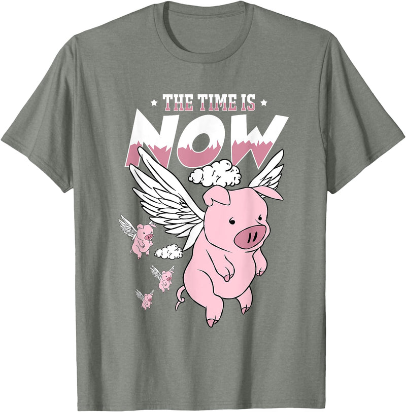 Flying Piggy Merch Co The Time Is Now Funny Flying Pig Magical Sky Bacon Pig Lover T-Shirt - Olive Heather