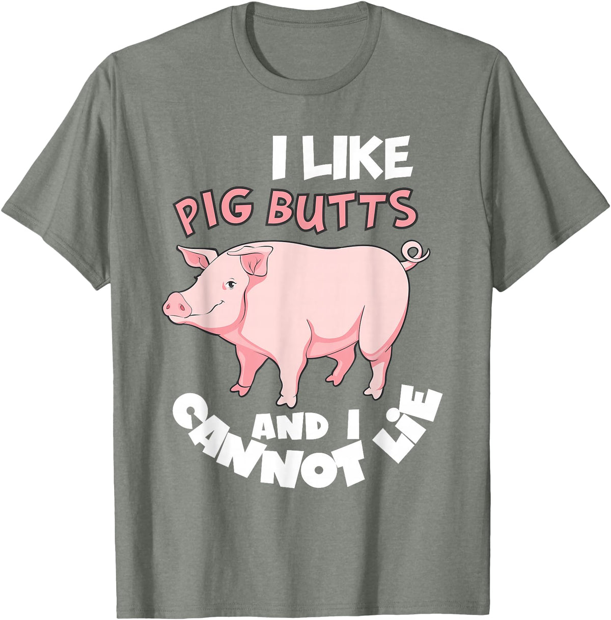 Funny Meat Eater Shirts & BBQ Lover Gifts I Like Pig Butts and I Cannot Lie Shirt BBQ Grilling Pork T-Shirt - Olive Heather