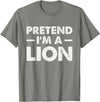 Pretend I’m A Lion Pretend I'm A Lion T-Shirt - Olive Heather