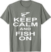 Sharp Tees Keep Calm Fish On Funny GIft Fishing T-Shirt - Olive Heather