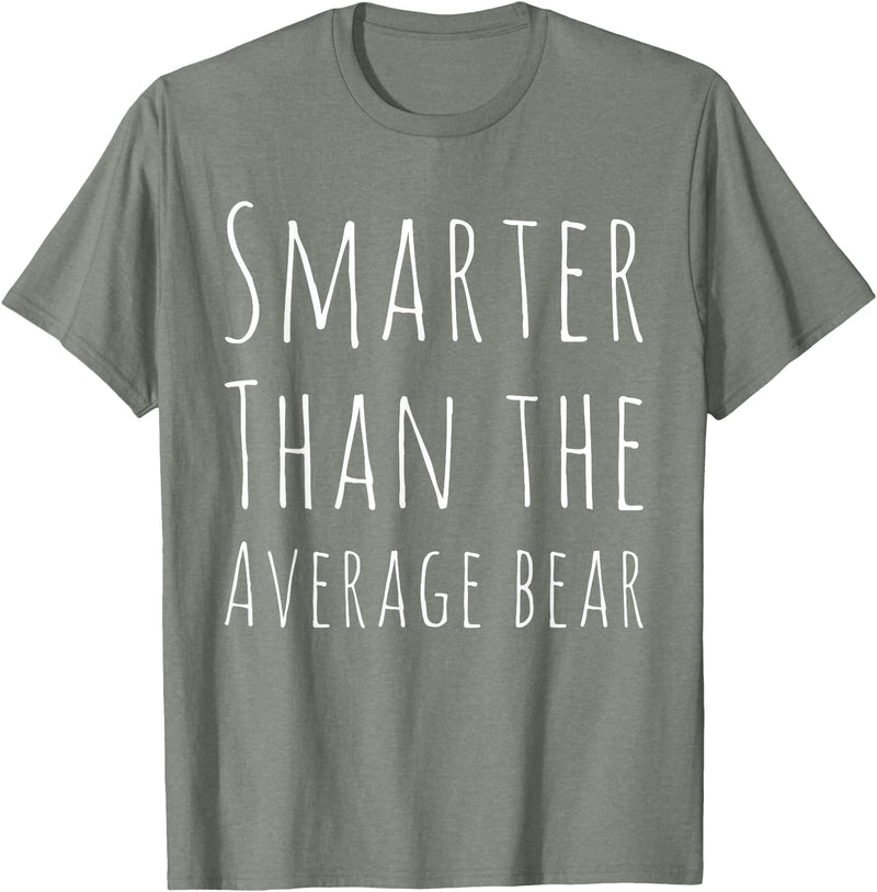 BW Funny Funny Smarter than Average Bear T-Shirt - Olive Heather