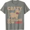 Scottish Animal Hairy Highland Cow Gift Crazy Highland Cow Lady Women Farmer Scottish Highland Cow T-Shirt - Olive Heather