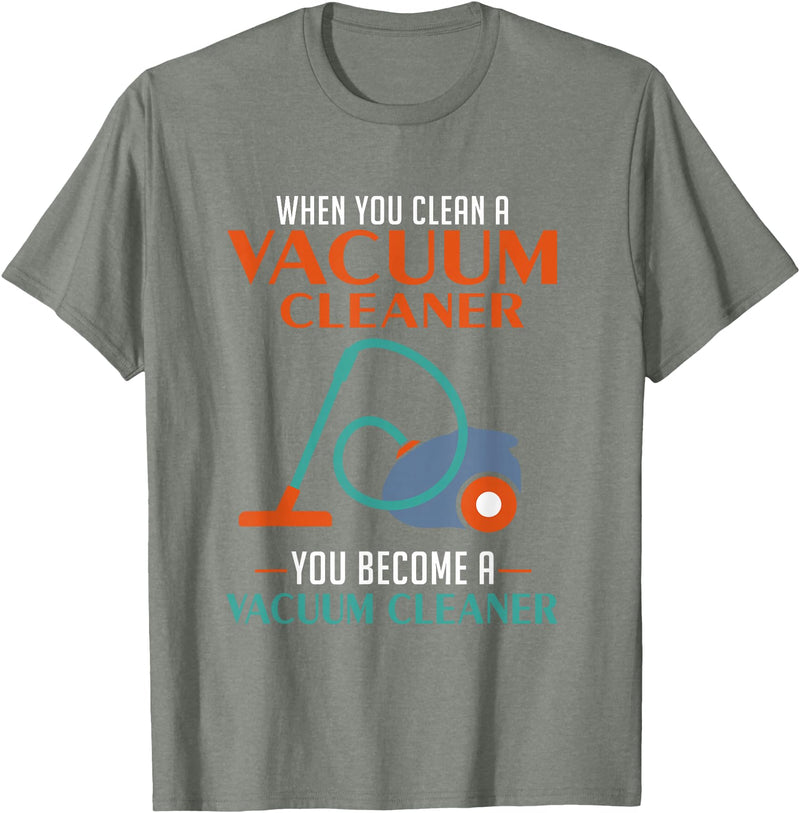 Green Cow Land When You Clean A Vacuum Cleaner, You Become A Vacuum T-Shirt - Olive Heather