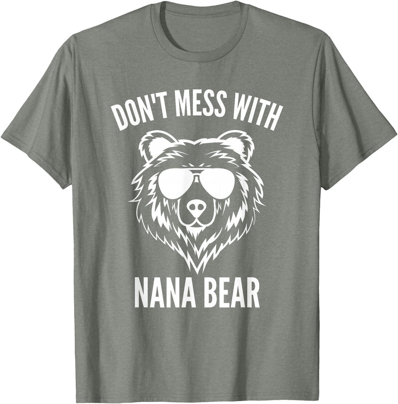 Dont Mess With Nana Bear Mother's Day Women Tees Funny Nana Bear Shirt Don't Mess With Nana Bear Grandma Bear T-Shirt - Olive Heather