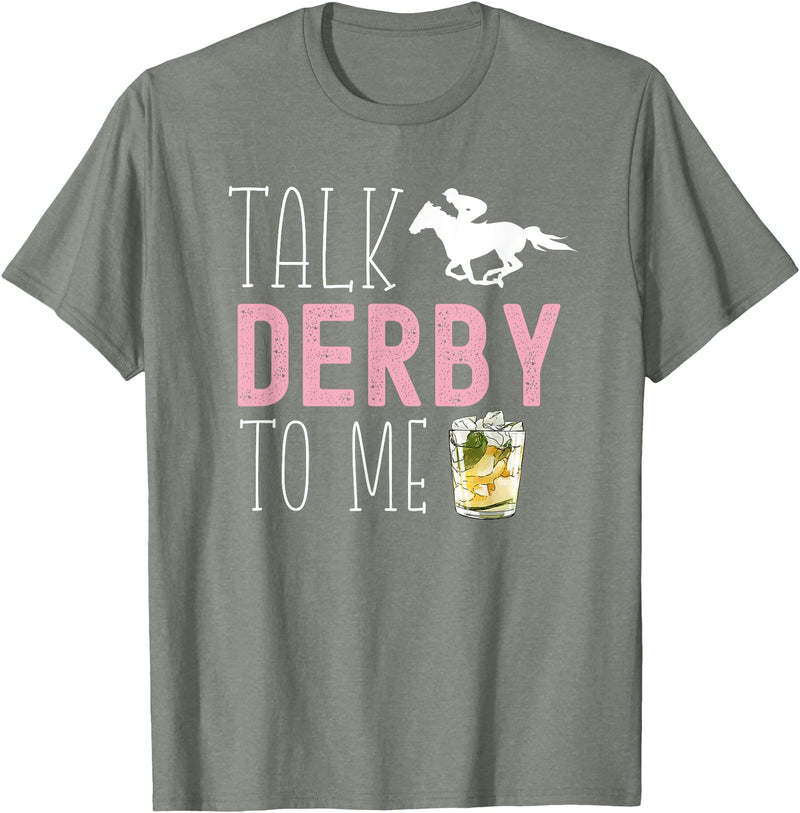 Talk Derby To Me Horse Racing Fan Apparel Talk Derby To Me Horse Racing Fan Funny Derby Day T-Shirt - Olive Heather