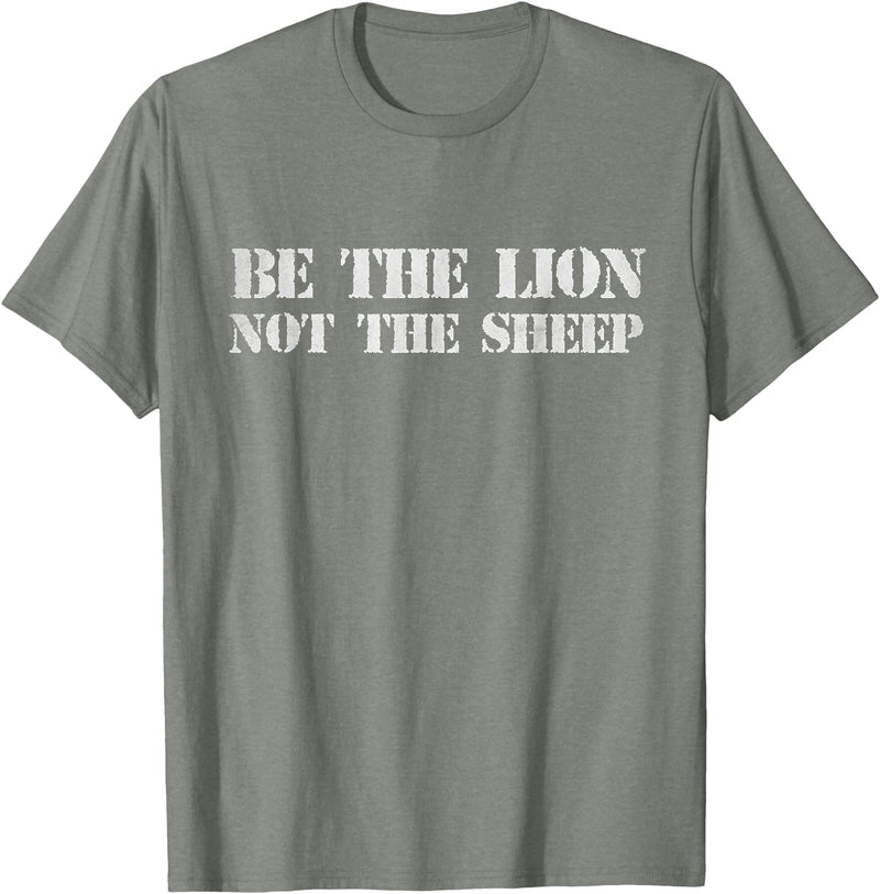 Patriotic Lions Patriot Be The Lion Not The Sheep Be The Lion Not The Sheep for Men Women Kid T-Shirt - Olive Heather