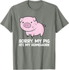 Funny Pig Farmer Gifts Pigs Kids School Love Pigs Sorry, My Pig Ate My Homework T-Shirt - Olive Heather