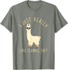 Llama Lovers Apparel Co. I Just Really Like Llamas OK Funny Llama Alpaca T-Shirt T-Shirt - Olive Heather