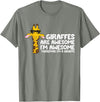 Giraffe Lover Gifts And Tees Giraffes Are Awesome I'm Awesome Therefore I'm A Giraffe T-Shirt - Olive Heather