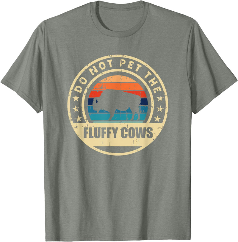 Retro Do Not Pet The Fluffy Cows Bison Clothing Bison Buffalo Vintage Style Do Not Pet The Fluffy Cows" T-Shirt - Olive