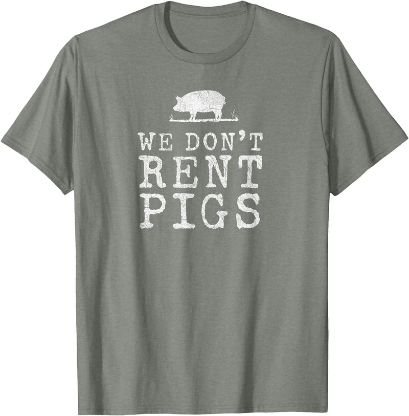 WE DONT RENT PIGS, BLACK DESIGN, GIFT WE DONT RENT PIGS WHITE FUNNY WESTERN COWBOY COMPANY T-Shirt - Olive Heather