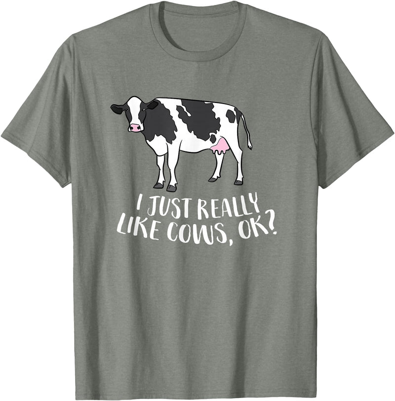 Cute Cow Animal Gifts Cattle Cow Farmer Gift I Just Really Like Cows, Ok? T-Shirt - Olive Heather