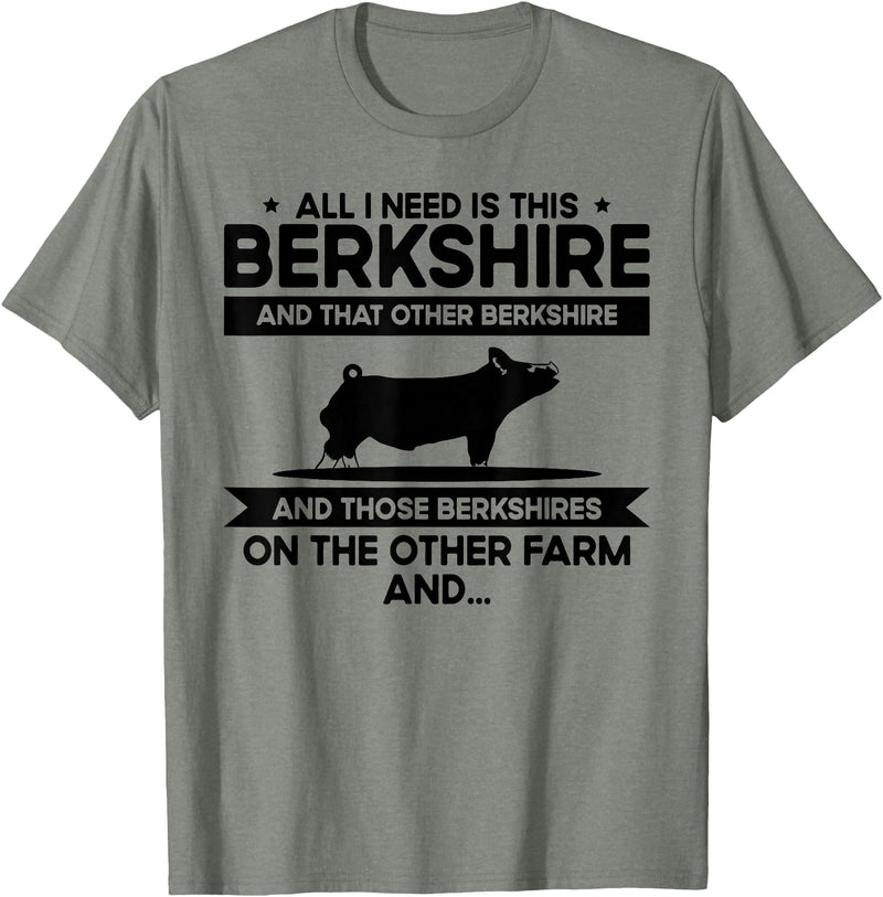 Funny Berkshire Pig Gift for Men & Women I Need This Pig Breeder Farmer - Berkshire T-Shirt - Olive Heather