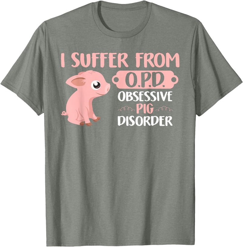 Funny Pig Lovers Farm Life Shirts Funny Farm Life Pig Lovers T Shirt: Suffer From OPD Gift Tee T-Shirt - Olive Heather