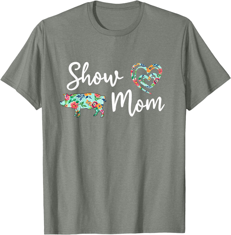 Show Pig Mom Shirt Show Pig Mom, Farmer mom, Happy Mothers Day T-Shirt - Olive Heather