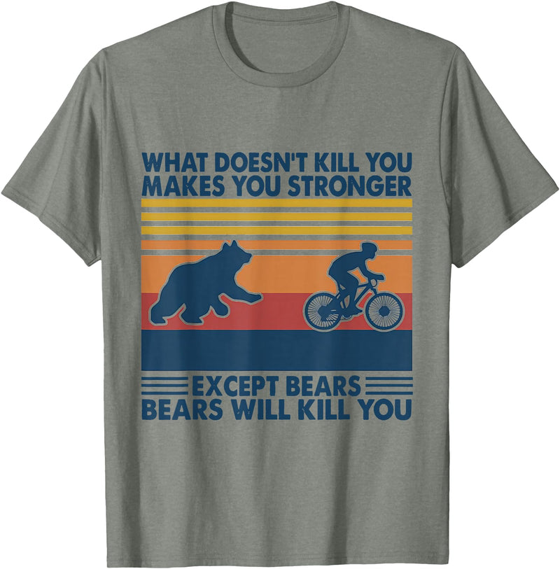 What Doesn't Kill You Makes You Stronger Except Bears T-Shirt - Olive Heather